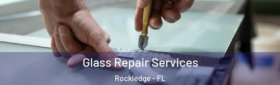  Glass Repair Services Rockledge - FL