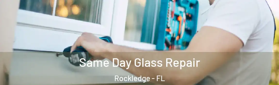 Same Day Glass Repair Rockledge - FL